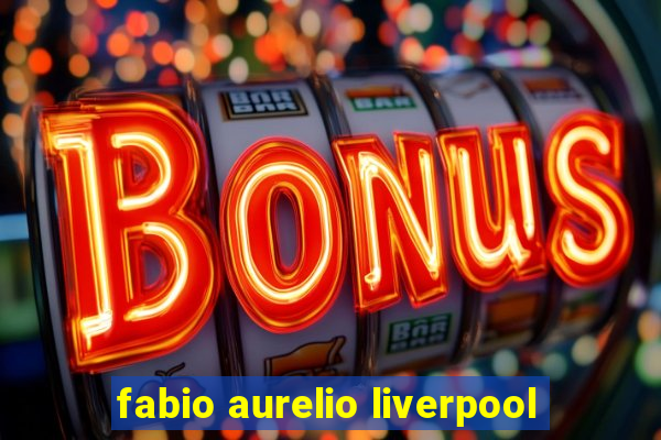 fabio aurelio liverpool